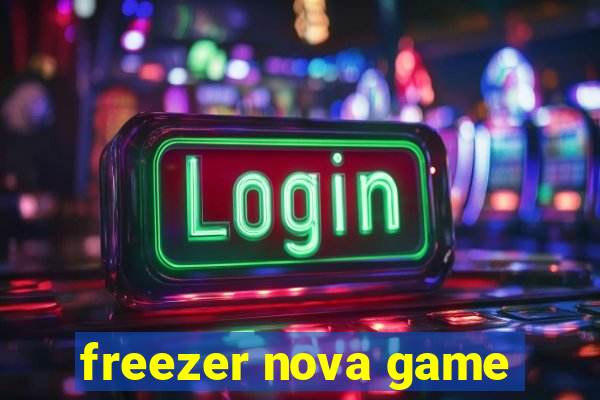 freezer nova game